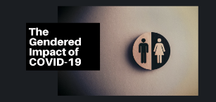 The Gendered Impact of COVID-19